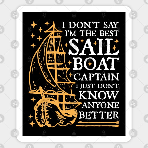 Sail | I'm The Best Sailboat Captain | Sailing Magnet by Streetwear KKS